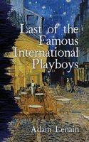 Last of the Famous International Playboys