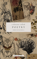 Disease Called Poetry