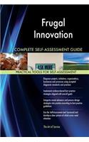 Frugal Innovation Complete Self-Assessment Guide