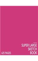Cyclamen Pink Super Large Sketchbook: Big Softcover Sketchbook, 625 Pages, Giant Sketchbook, Large Sketchbook for Drawing