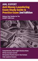 Anti Money Laundering Exam Study Guide & Practice Exam. 2nd Edition: Enhance Your Studies for the Acams Cams Exam.: Enhance Your Studies for the Acams Cams Exam.