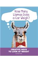 How Many Llamas Does a Car Weigh?