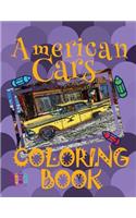 American Cars COLORING BOOK: &#9996; Coloring Book 5 Year Old &#9998; Coloring Book Enfants &#9998; #1 Coloring Books &#9997; Coloring Book Fantasia &#9998;(2 American Cars)