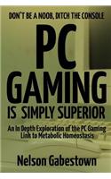PC Gaming is Simply Superior