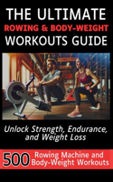 Ultimate Rowing & Body-Weight Workouts Guide