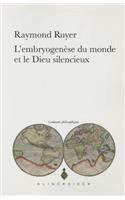 L'Embryogenese Du Monde Et Le Dieu Silencieux