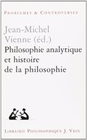 Philosophie Analytique Et Histoire de la Philosophie: (Problemes & Controverses)