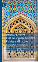 Interface between English Language Education Policies and Practice