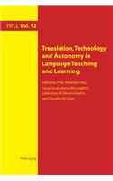Translation, Technology and Autonomy in Language Teaching and Learning: (12 Intercultural Studies and Foreign Language Learning)