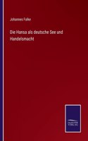 Hansa als deutsche See und Handelsmacht