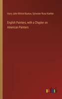 English Painters, with a Chapter on American Painters