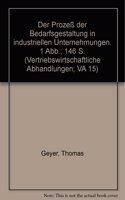 Der Prozess Der Bedarfsgestaltung in Industriellen Unternehmungen