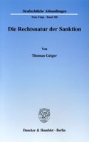 Die Rechtsnatur Der Sanktion. Grundrechtseingriff Und Die Ihn Legitimierenden Zwecke ALS Charakteristika D. Rechtsnatur. Zur Erforderlichen Differenzierung in Einen Formellen Und Einen Materiellen Strafbegriff, Veranschaulicht Am Beispiel D. 56 Ff