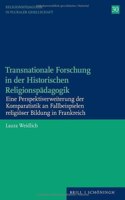 Transnationale Forschung in Der Historischen Religionspadagogik