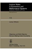 Objectives and Multi-Objective Decision Making Under Uncertainty