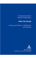 After the Slump: Industry and Politics in 1930s Britain and Germany