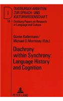 Diachrony Within Synchrony: Language History and Cognition