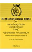 Gerichtskultur Im Ostseeraum- Vierter Rechtshistorikertag Im Ostseeraum