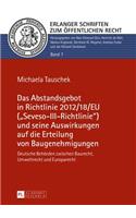 Abstandsgebot in Richtlinie 2012/18/EU (Seveso-III-Richtlinie) und seine Auswirkungen auf die Erteilung von Baugenehmigungen