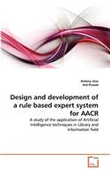 Design and development of a rule based expert system for AACR