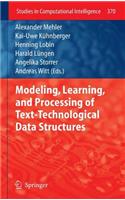 Modeling, Learning, and Processing of Text-Technological Data Structures