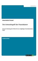 Armutsbegriff der Franziskaner: Von der Gründung des Ordens bis zur endgültigen franziskanischen Regel