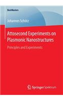 Attosecond Experiments on Plasmonic Nanostructures: Principles and Experiments