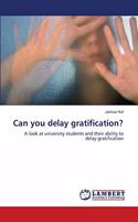 Can you delay gratification?