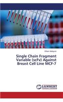 Single Chain Fragment Variable (scFv) Against Breast Cell Line MCF-7
