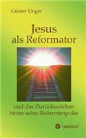 Jesus als Reformator