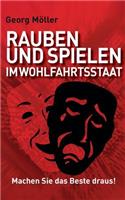 Rauben und Spielen im Wohlfahrtsstaat