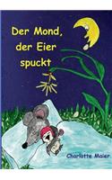 Mond, Der Eier Spuckt