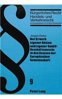Der Erwerb Eigener Aktien Und Eigener Gmbh-Geschaeftsanteile in Den Staaten Der Europaeischen Gemeinschaft