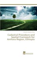 Cadastral Procedure and Spatial Framwork for Amhara Region, Ethiopia