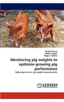 Monitoring Pig Weights to Optimize Growing Pig Performance