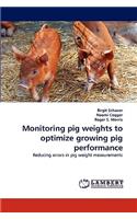Monitoring Pig Weights to Optimize Growing Pig Performance