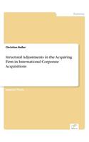 Structural Adjustments in the Acquiring Firm in International Corporate Acquisitions