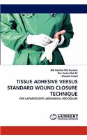Tissue Adhesive Versus Standard Wound Closure Technique