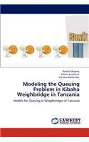Modeling the Queuing Problem in Kibaha Weighbridge in Tanzania