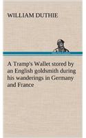 Tramp's Wallet stored by an English goldsmith during his wanderings in Germany and France