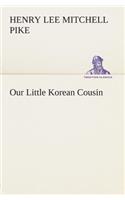Our Little Korean Cousin
