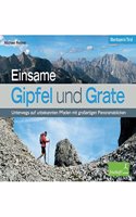 Einsame Gipfel und Grate: Unterwegs auf unbekannten Pfaden mit groÃŸartigen Panoramablicken