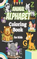 ANIMAL ALPHABET Coloring Book for Kids: Great Alphabet Coloring Book for Toddlers and Preschool Kids with Animals/Alphabet letters coloring book for boys & girls/Learn Letters/ Fun ABC Col