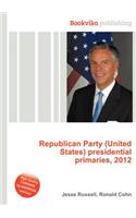 Republican Party (United States) Presidential Primaries, 2012: (English)