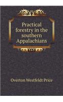 Practical Forestry in the Southern Appalachians