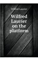 Wilfred Laurier on the Platform