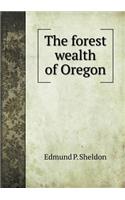 The Forest Wealth of Oregon