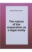 The Nature of the Corporation as a Legal Entity