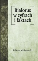 Bialorus w cyfrach i faktach