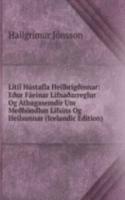 Litil Hustafla HeilbrigÃ°innar: EÃ°ur Faeinar LifnaÃ°arreglur Og Athugasemdir Um MeÃ°hondlun Lifsins Og Heilsunnar (Icelandic Edition)